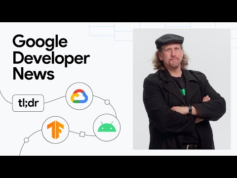 Tune into Google I/O, Google Cloud updates, and more dev news!