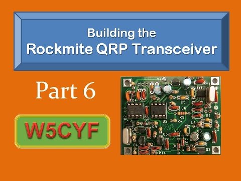 Building a Rock-Mite CW Transceiver-Part 6