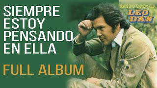 Leo Dan - Siempre Estoy Pensando En Ella - Album completo - 1973