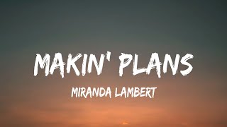 Miranda Lambert - Makin&#39; Plans (lyrics)