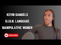 Kevin Samuels S I G N Language Manipulative Women