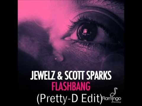 Jewelz & Scott Sparks - Flashbang (Pretty-D Edit)