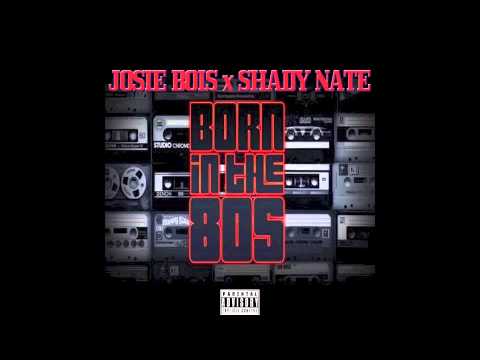 Josie Bois ft. Shady Nate - Born in the 80's [Prod. By Spliffessa] [NEW 2014]