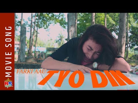 Farki Aau By Anish Shrestha || Nepali Movie Song|Tyo Din 2018 || Ft. Bhuwan / Pawana