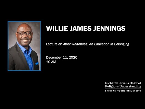 Willie James Jennings Lecture on After Whiteness at BYU