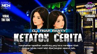 Download lagu DJ TRAP KETATON CERITA kata-kata sad viral Tik-tok mp3