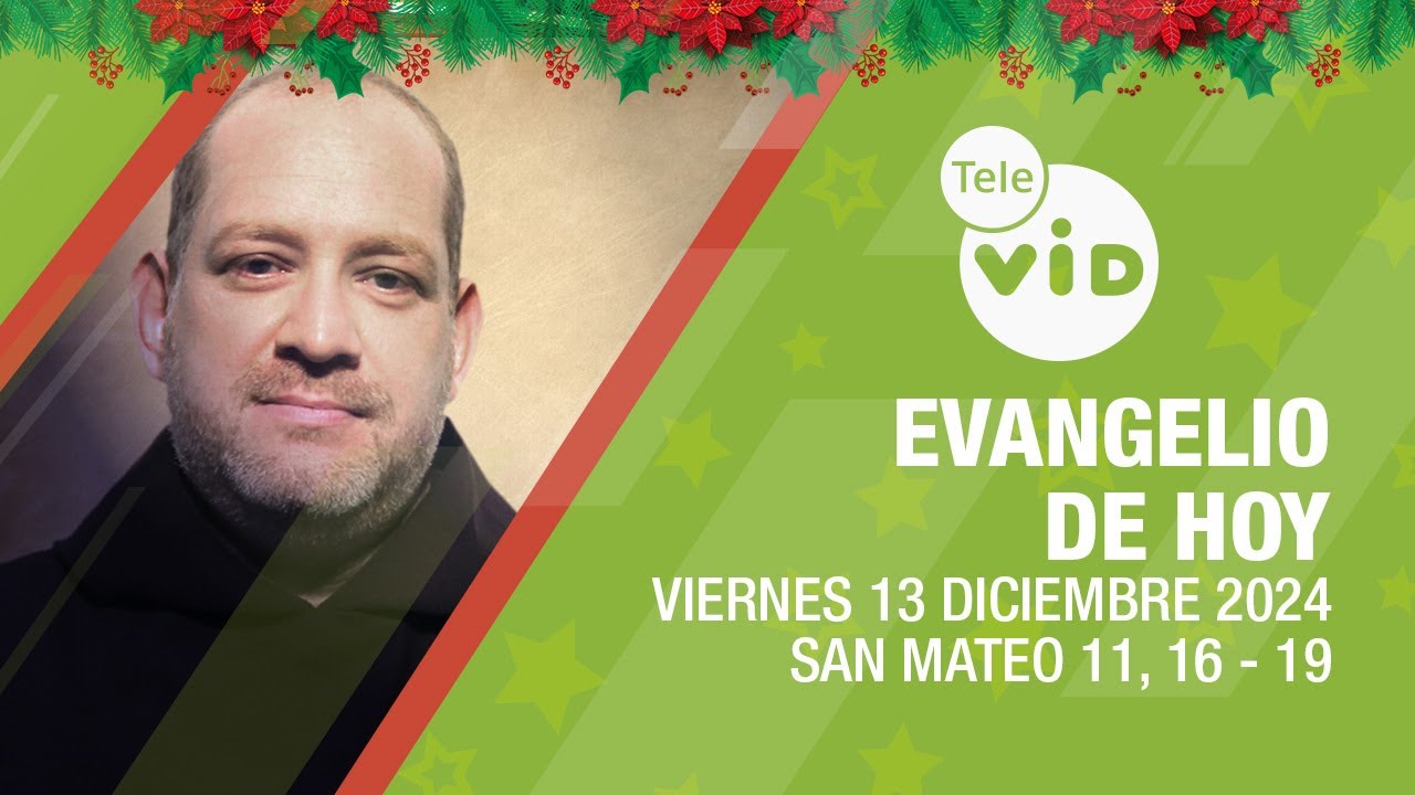 El evangelio de hoy 🎄 Viernes 13 Diciembre de 2024 📖 #LectioDivina #TeleVID