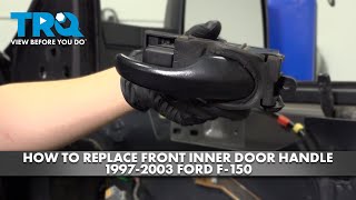How to Replace Front Inner Door Handle 1997-2003 Ford F-150