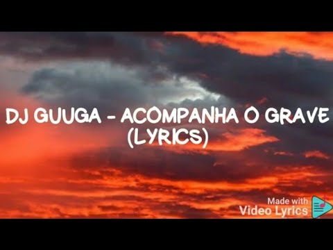 DJ Guuga - Acompanha o Grave ( Lyrics )