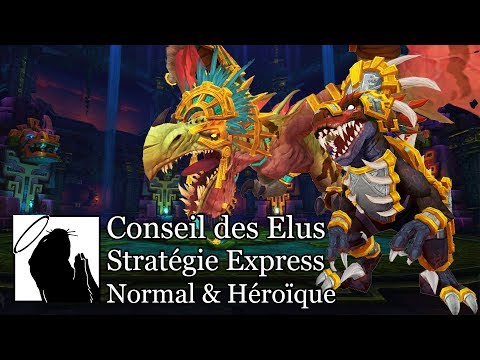 Conseil des Elus (Normal & Héroïque) - Stratégie Express