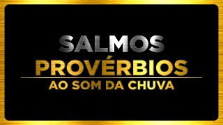 📖 A Palavra de Deus para a Sua Alma 🔴 SALMOS e PROVÉRBIOS