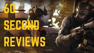 60 SECOND REVIEWS: Rainbow Six Siege