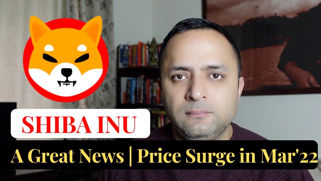 SHIBA INU – A Great News | Price Surge in Mar'22 | Cryptocurrency