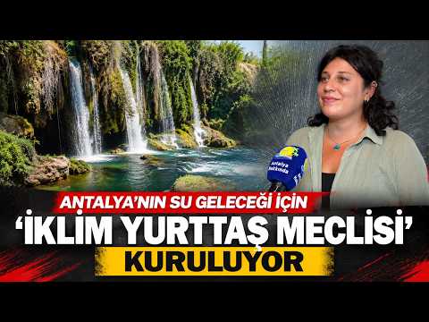 Antalya'nın su geleceği için 'İklim Yurttaş Meclisi' kuruluyor