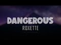 Roxette - Dangerous (Lyrics + Vietsub)