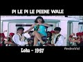 Pi Le Pi Le Peene Wale Loha 1997 Songs Vinod Rathod Poornima Dharmendra Pinky Chinoy