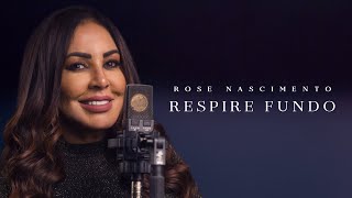 Rose Nascimento - Respire Fundo  (Vdeo Oficial)  As Mais Tocadas 2021  Melhores Musicas 2021