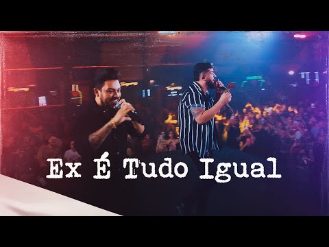 Ex É Tudo Igual - Ícaro e Gilmar