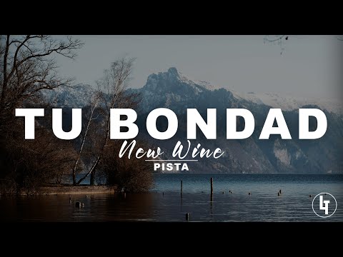 Tu Bondad - New Wine PISTA (Lyrics Video)