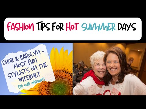 Fashion Tips for Hot Summer Days    The Most Fun Stylists on the Internet