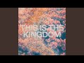 This Is the Kingdom (Flow)