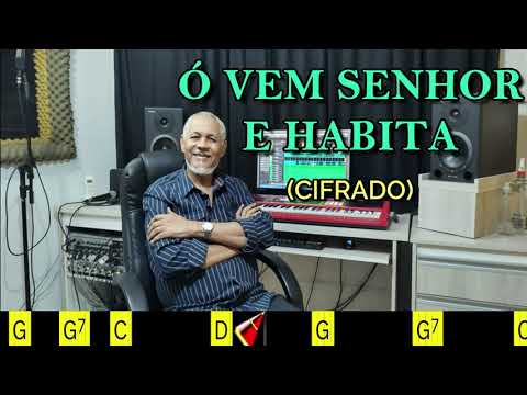 Ó VEM SENHOR E HABITA - 249. HARPA CRISTÃ- (CIFRADO) - Carlos josé