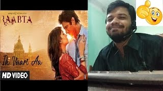 Ik Vaari Aa Song|Raabta|Sushant Singh,Kriti Shanon|Arijit Singh|Reaction