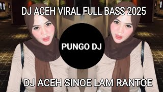 Download lagu DJ ACEH VIRAL FULL BASS 2025,DJ ACEH SINOE LAM RANTOE mp3 Download lagu DJ ACEH VIRAL FULL BASS 2025,DJ ACEH SINOE LAM RANTOE mp3