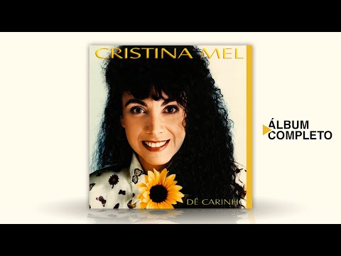 Cristina Mel - Dê Carinho (Álbum Completo)