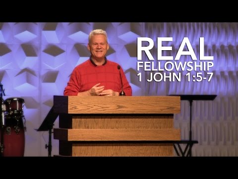 1 John 1:5-7, Real Fellowship