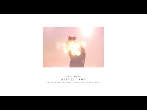 Trademark - Perfect End (The Chainsmokers x Betty Who x Ashley Wallbridge)