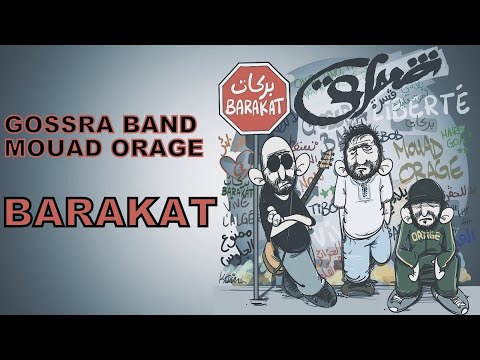 Gossra Band Feat. Mouad Orage - Barakat بركات (Clip Officiel)  [RE-UPLOADED]