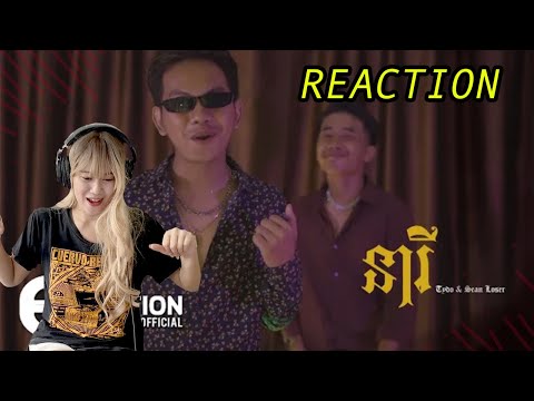 REACTION Tydo ft. Sean Loser - នារី [Official MV] by Anu Chida