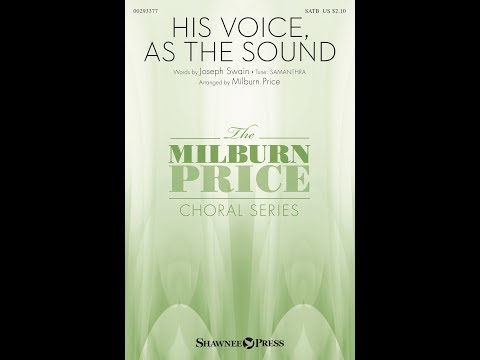 HIS VOICE, AS THE SOUND (SATB Choir) - arr. Milburn Price