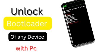 How to Unlock Bootloader on Any Android Device With Pc