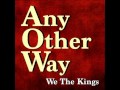 We the Kings - Any Other Way (Single) *LYRICS ...
