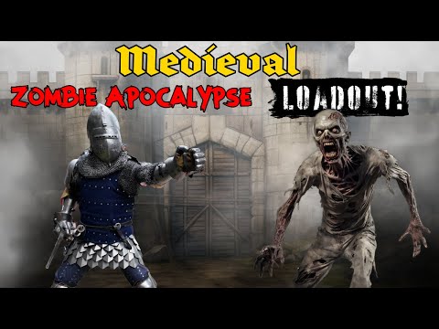 What's the Best Medieval Loadout for a Zombie Apocalypse?!