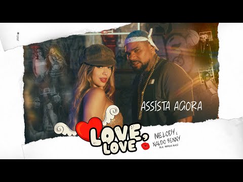 Love, Love - Melody, Naldo Benny feat Matheus Alves