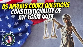 US Appeals Court Examines Constitutionality of ATF Form 4473