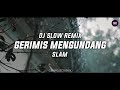 Dj Slow Remix Gerimis Mengundang Slam Zamproject Remix