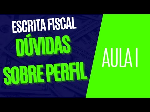 Escrita Fiscal - Aula I - Dúvidas Perfil