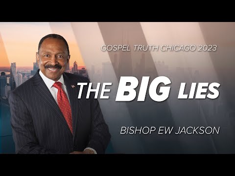 The Big Lies - E.W. Jackson @ Chicago GTC 2023 - Session 2