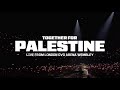 TOGETHER FOR PALESTINE (FULL SHOW) - LIVE FROM LONDON OVO ARENA WEMBLEY