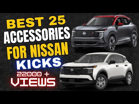 25 Awesome Upgrades MODS Accessories For Nissan KICKS For INTERIOR EXTERIOR Liners Seat Cover N More
