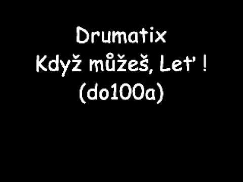 Drumatix - Když můžeš, Leť !