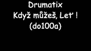 Drumatix - Když můžeš, Leť !