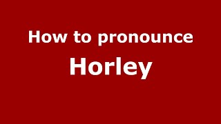 How to pronounce Horley
