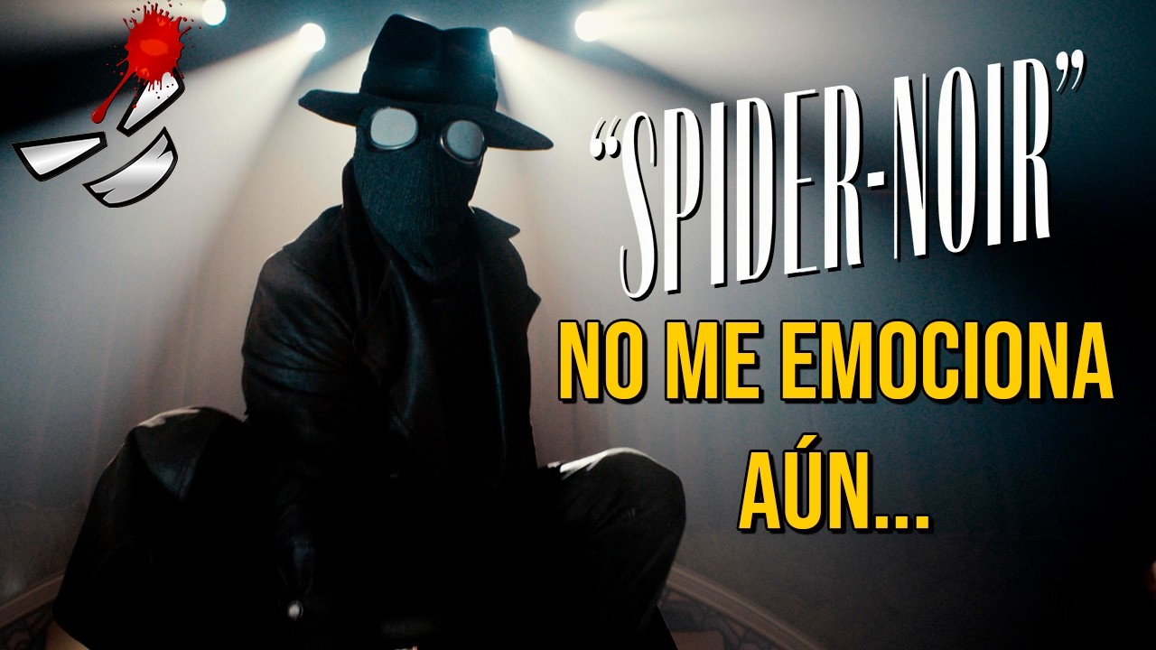 SPIDER-NOIR no me emociona... aún