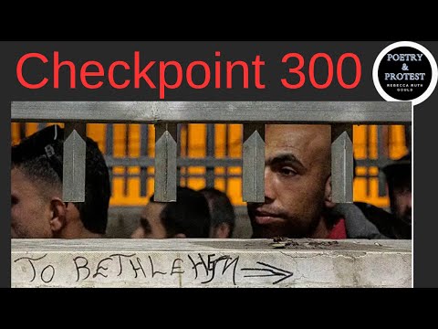 Checkpoint 300 (West Bank) (part 3 of 5 part interview on Erasing Palestine by Rebecca Ruth Gould)