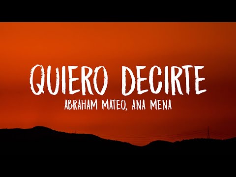 Abraham Mateo, Ana Mena - Quiero Decirte (Letra/Lyrics)